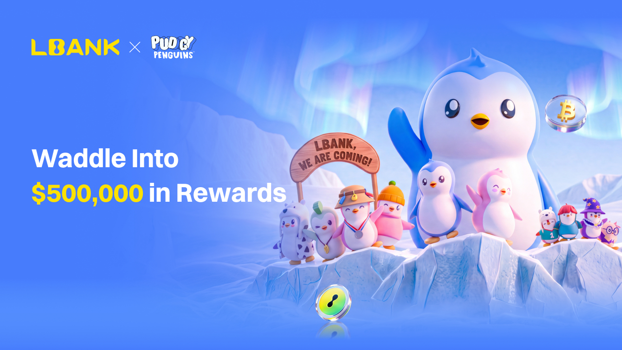 LBank and Pudgy Penguins Launch 500,000 USDT Reward Campaign