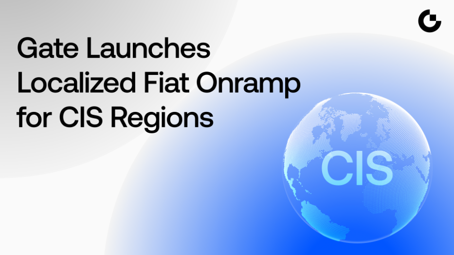 Gate Launches Localized Fiat Onramp for CIS Region