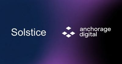 Anchorage Digital Invests in SLX as Solstice Expands Institutional Onchain Yield Push